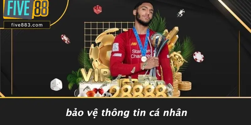 Bảo Vệ Thông Tin Cá Nhân
