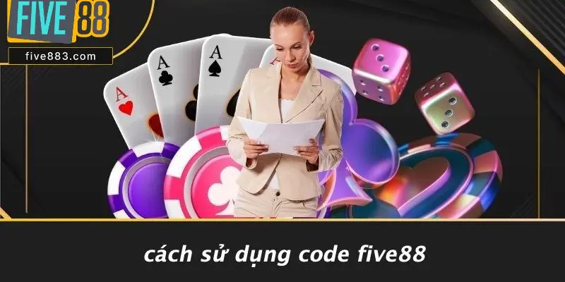 CODE FIVE88: KHÁM PHÁ BÍ MẬT HẤP DẪN TỪ THẾ GIỚI CASINO 4 Cách Sử Dụng Code FIVE88