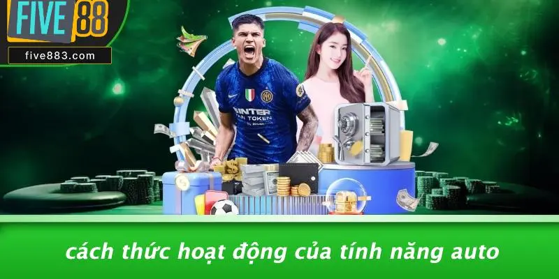 Cách Thức Hoạt Động Của Tính Năng Auto