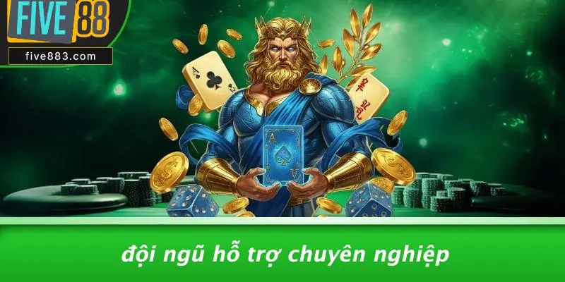 Đội Ngũ Hỗ Trợ Chuyên Nghiệp
