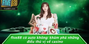FIVE88 Có Auto Không