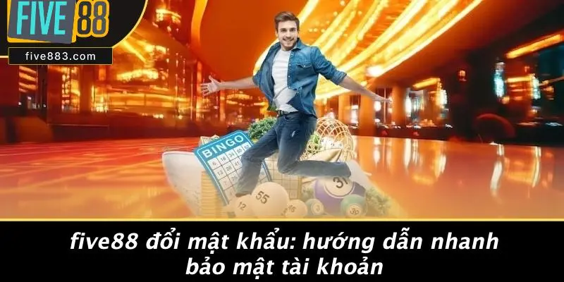 FIVE88 Đổi Mật Khẩu