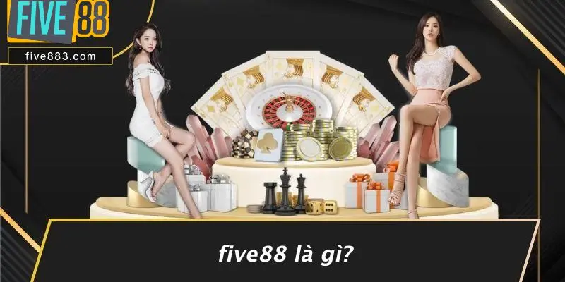 FIVE88 Là Gì?