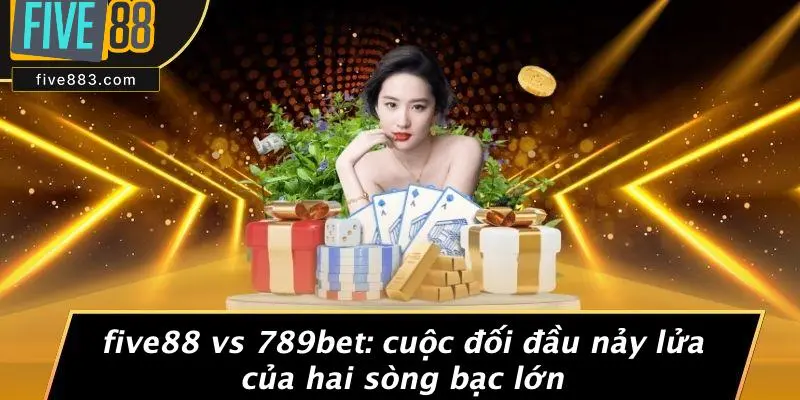 FIVE88 Vs 789bet