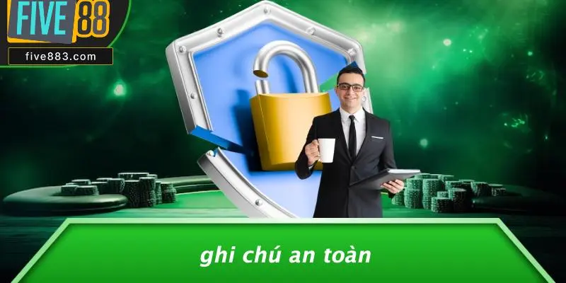 Ghi Chú An Toàn