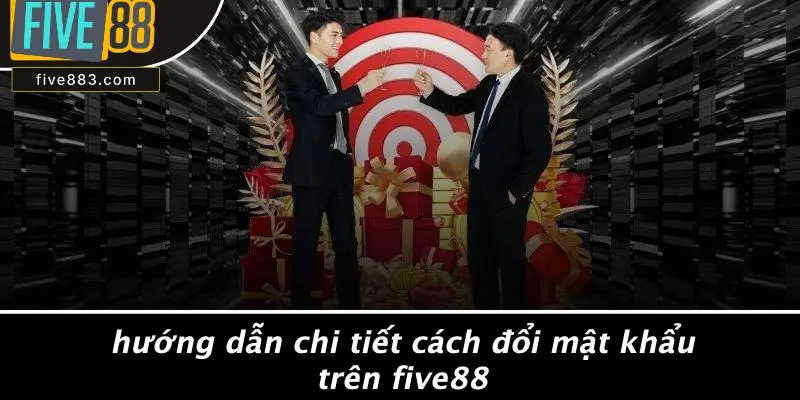 Hướng Dẫn Chi Tiết Cách Đổi Mật Khẩu Trên FIVE88