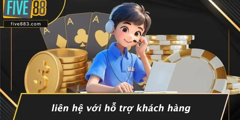 Liên Hệ Với Hỗ Trợ Khách Hàng