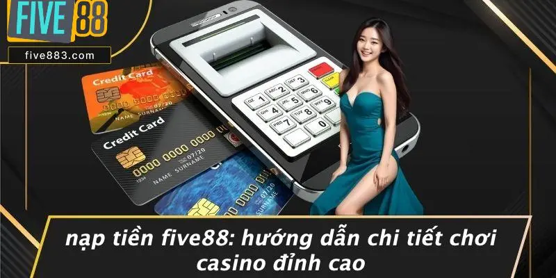 Nạp Tiền FIVE88