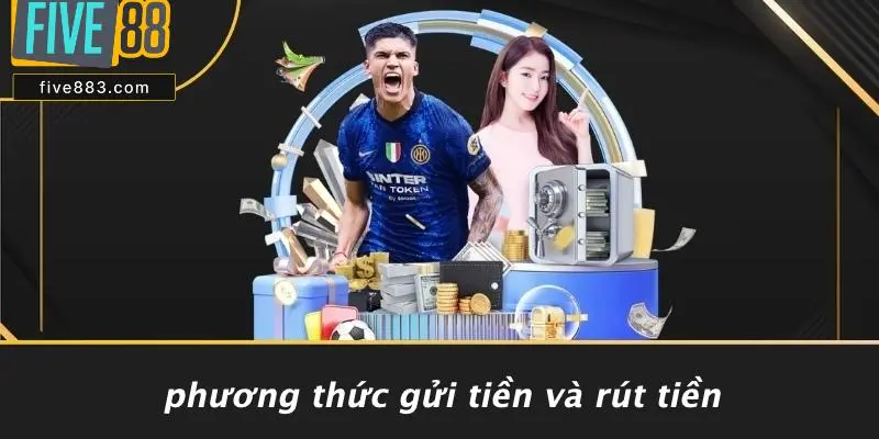 FIVE88 VS NEW88: LỰA CHỌN NHÀ CÁI CASINO UY TÍN NHẤT? 5 Phương Thức Gửi Tiền Và Rút Tiền