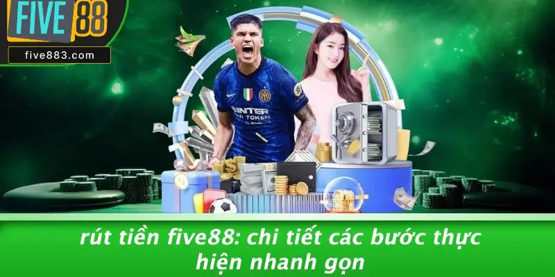 RÚT TIỀN FIVE88