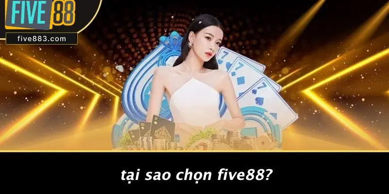 CODE FIVE88: KHÁM PHÁ BÍ MẬT HẤP DẪN TỪ THẾ GIỚI CASINO 5 Tại Sao Chọn FIVE88?