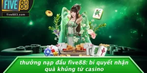 Thưởng Nạp Đầu FIVE88